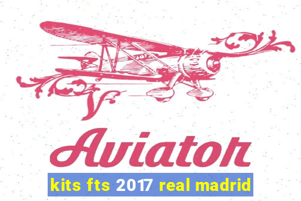 kits fts 2017 real madrid